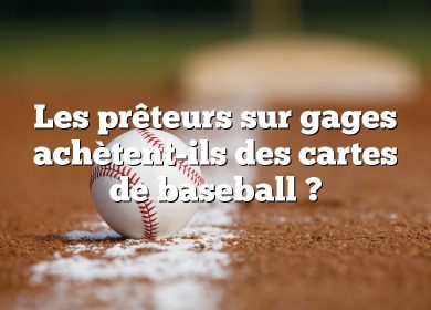 Les prêteurs sur gages achètent-ils des cartes de baseball ?